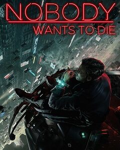 Nobody Wants to Die скачать торрент