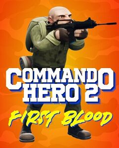 Commando Hero 2 : First Blood скачать торрент