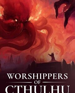 Worshippers of Cthulhu скачать торрент