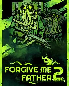 Forgive Me Father 2 скачать торрент