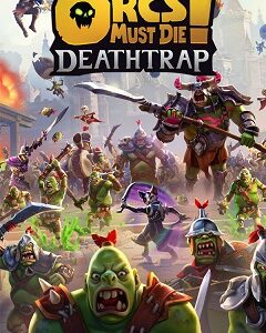 Orcs Must Die! Deathtrap скачать торрент